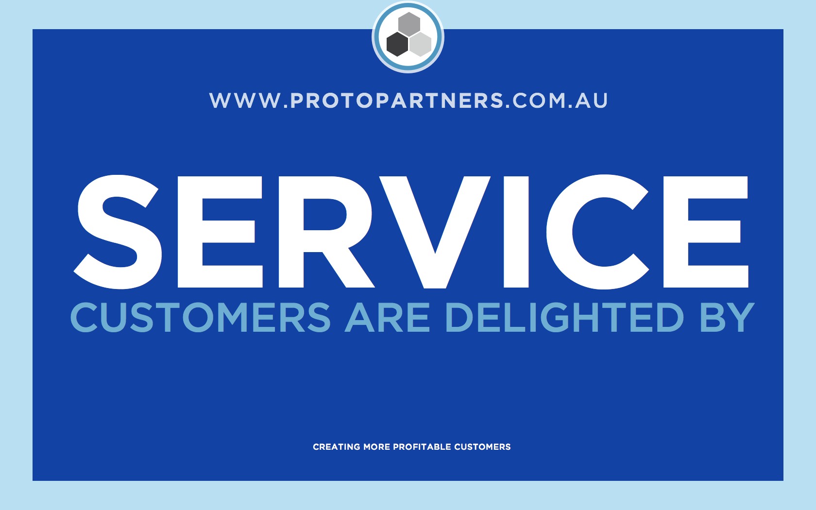 Sign saying service customers are delighted by